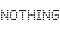 Nothing